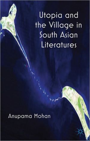 Book Utopia and the Village in South Asian Literatures free