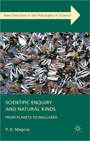 Book Scientific Enquiry and Natural Kinds: From Planets to Mallards (New Directions in the Philosophy of Science) free