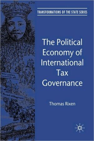 Book The Political Economy Of International Tax Governance (transformations Of The State) free