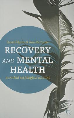 Book Recovery and Mental Health: A Critical Sociological Account free