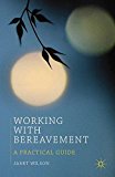 Book Working with Bereavement: A Practical Guide (Professional Handbooks in Counselling and Psychotherapy) free