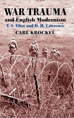 Book War Trauma and English Modernism: T. S. Eliot and D. H. Lawrence free