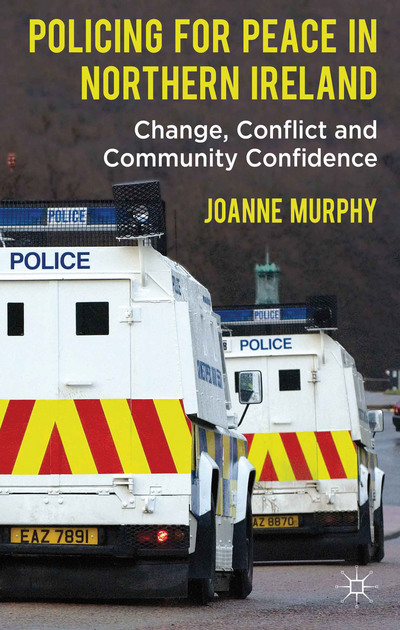 Book Policing for Peace in Northern Ireland: Change, Conflict and Community Confidence free