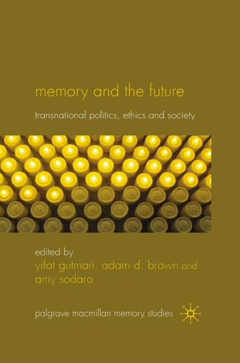 Book Memory and the Future: Transnational Politics, Ethics and Society (Palgrave Macmillan Memory Studies) free