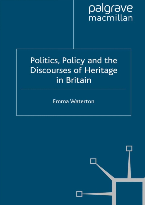 Book Politics, Policy and the Discourses of Heritage in Britain free