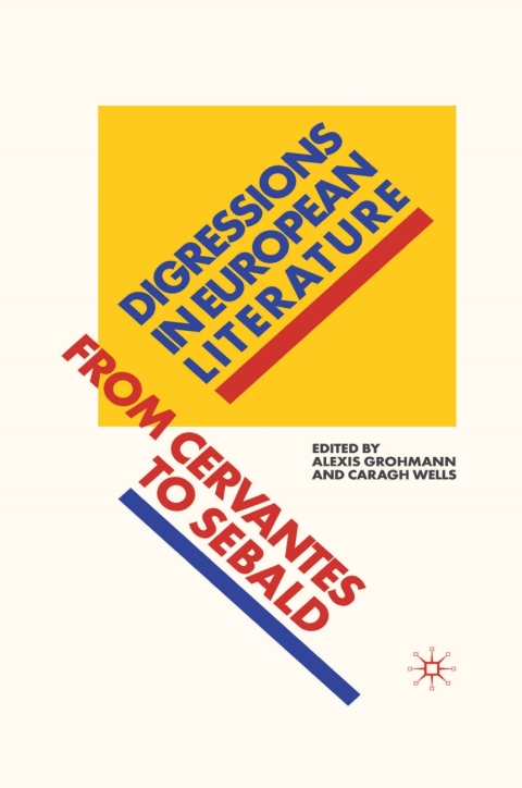 Book Digressions in European Literature: From Cervantes to Sebald free