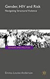Book Gender, HIV and Risk: Navigating structural violence (Gender and Politics) free