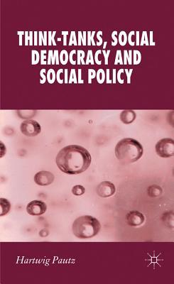 Book Think-Tanks, Social Democracy and Social Policy (New Perspectives in German Political Studies) free