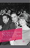 Book The Vision of a Nation: Making Multiculturalism on British Television, 1960-80 free