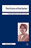 Book The Fiction of Pat Barker (Readers' Guides to Essential Criticism) free
