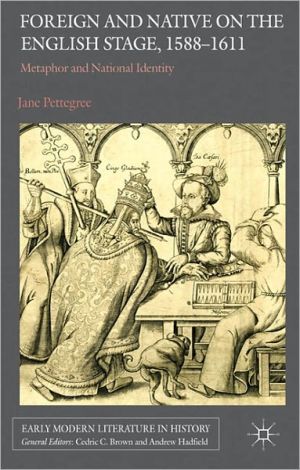 Book Foreign and Native on the English Stage, 1588-1611: Metaphor and National Identity (Early Modern Literature in History) free