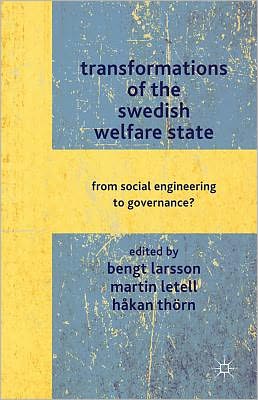 Book Transformations Of The Swedish Welfare State: From Social Engineering To Governance? free