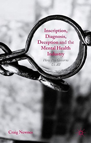 Book Inscription, Diagnosis, Deception and the Mental Health Industry: How Psy Governs Us All free