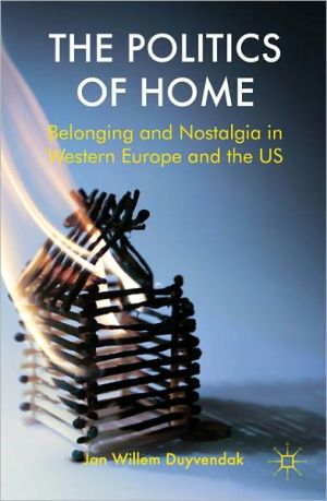 Book The Politics of Home: Belonging and Nostalgia in Europe and the United States free