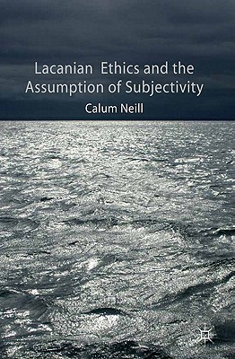 Book Lacanian Ethics and the Assumption of Subjectivity free
