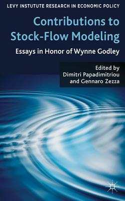 Book Contributions to Stock-Flow Modeling: Essays in Honor of Wynne Godley (Levy Institute Advanced Research in Economic Policy) free