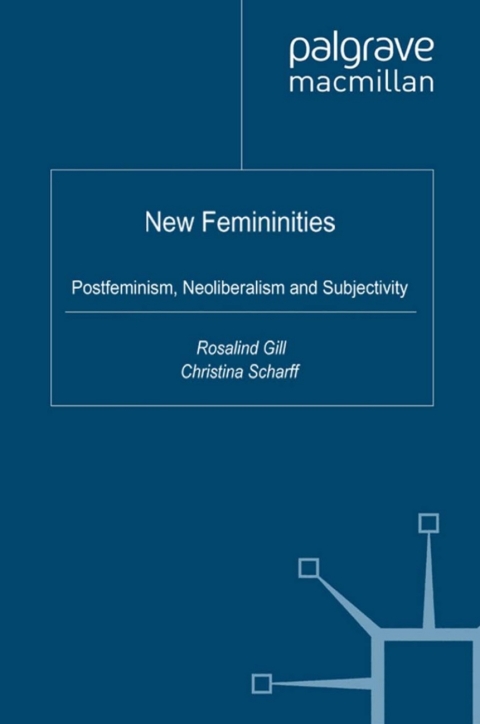 Book New Femininities: Postfeminism, Neoliberalism and Subjectivity free