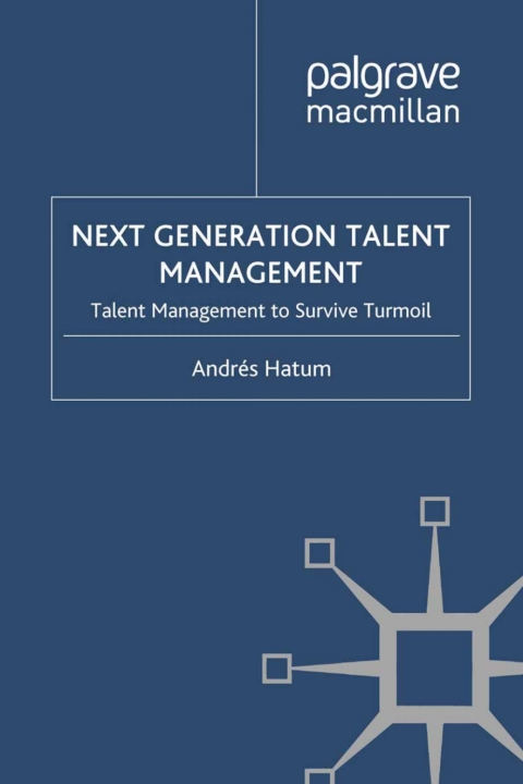 Book Next Generation Talent Management: Talent Management to Survive Turmoil free