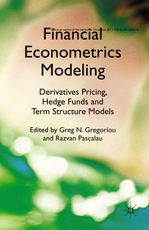 Book Financial Econometrics Modeling: Derivatives Pricing, Hedge Funds and Term Structure Models free