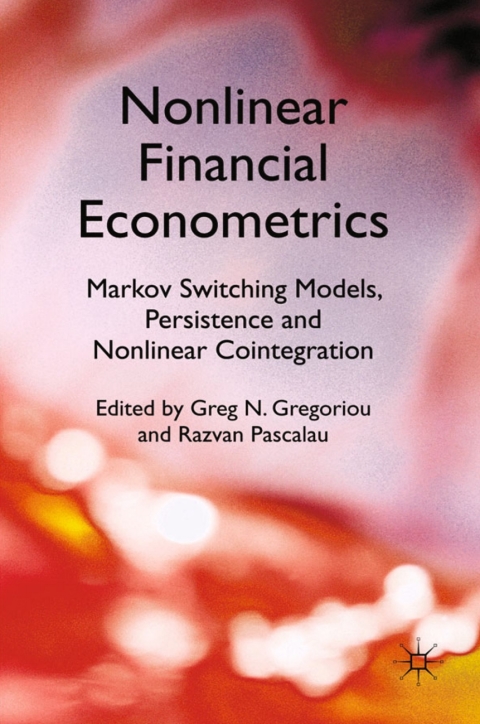 Book Nonlinear Financial Econometrics: Markov Switching Models, Persistence and Nonlinear Cointegration free