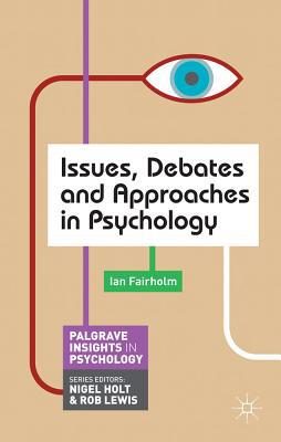 Book Issues, Debates and Approaches in Psychology (Macmillan Insights in Psychology series) free