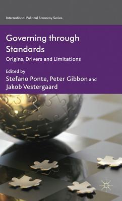 Book Governing through Standards: Origins, Drivers and Limitations (International Political Economy Series) free