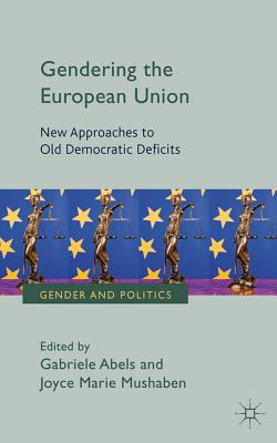 Book Gendering the European Union: New Approaches to Old Democratic Deficits (Gender and Politics) free