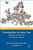 Book Citizenship after the Nation State: Regionalism, Nationalism and Public Attitudes in Europe (Comparative Territorial Politics) free