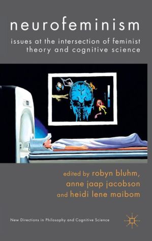 Book Neurofeminism: Issues at the Intersection of Feminist Theory and Cognitive Science (New Directions in Philosophy and Cognitive Science) free