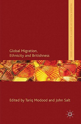 Book Global Migration, Ethnicity and Britishness (Palgrave Politics of Identity and Citizenship Series) free