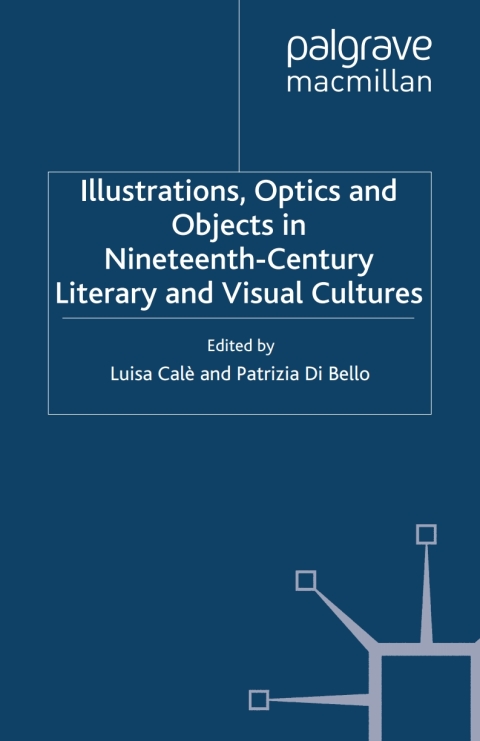 Book Illustrations, Optics and Objects in Nineteenth-Century Literary and Visual Cultures free