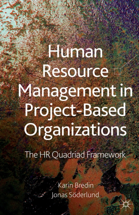 Book Human Resource Management in Project-Based Organizations: The HR Quadriad Framework free