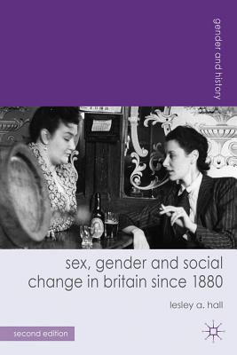 Book Sex, Gender and Social Change in Britain since 1880 (Gender and History, 2) free
