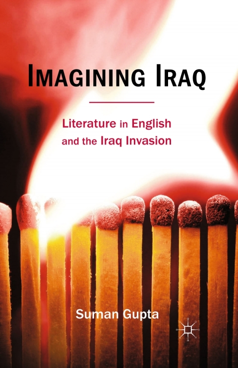 Book Imagining Iraq: Literature in English and the Iraq Invasion free