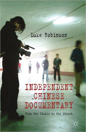 Book Independent Chinese Documentary: From the Studio to the Street free