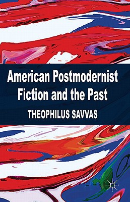 Book American Postmodernist Fiction and the Past free