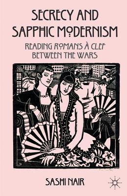 Book Secrecy and Sapphic Modernism: Reading Romans à Clef Between the Wars free