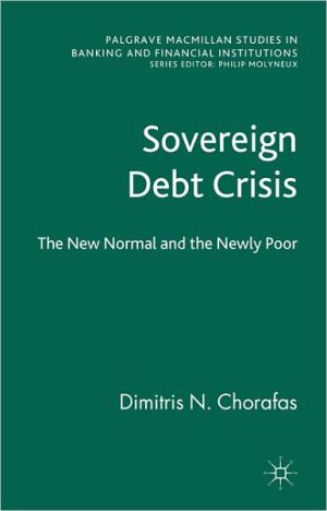 Book Sovereign Debt Crisis: The New Normal and the Newly Poor (Palgrave Macmillan Studies in Banking and Financial Institutions) free