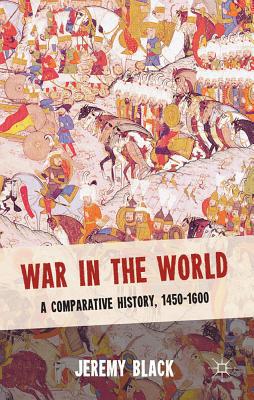 Book War in the World: A Comparative History, 1450-1600 free