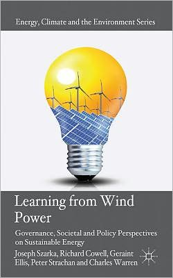 Book Learning from Wind Power: Governance, Societal and Policy Perspectives on Sustainable Energy (Energy, Climate and the Environment) free