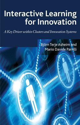 Book Interactive Learning for Innovation: A Key Driver within Clusters and Innovation Systems free
