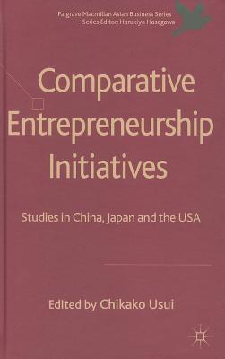 Book Comparative Entrepreneurship Initiatives: Studies in China, Japan and the USA (Palgrave Macmillan Asian Business Series) free