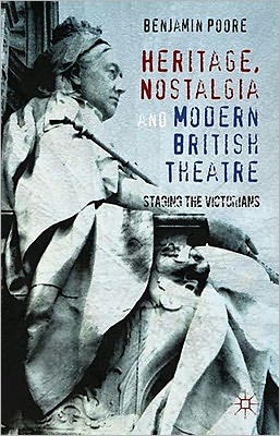 Book Heritage, Nostalgia and Modern British Theatre: Staging the Victorians free