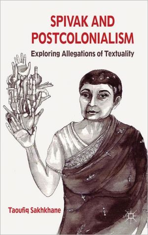 Book Spivak and Postcolonialism: Exploring Allegations of Textuality free