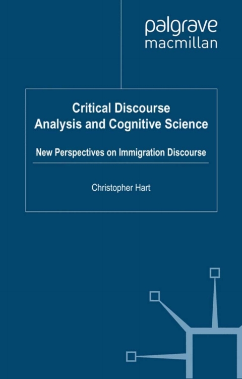 Book Critical Discourse Analysis and Cognitive Science: New Perspectives on Immigration Discourse free