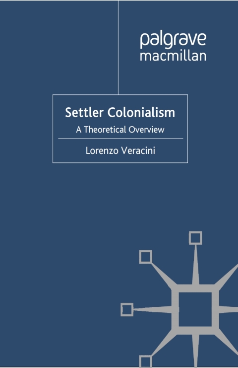 Book Settler Colonialism: A Theoretical Overview (Cambridge Imperial and Post-Colonial Studies) free