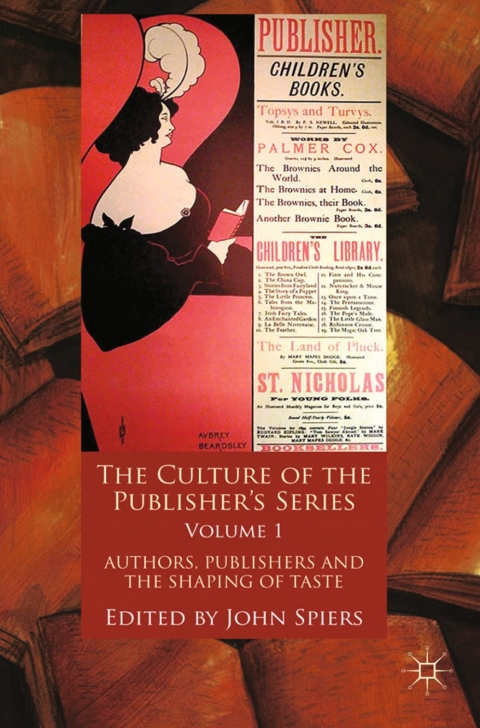 Book The Culture of the Publisher’s Series, Volume One: Authors, Publishers and the Shaping of Taste free