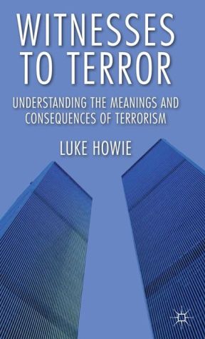 Book Witnesses to Terror: Understanding the Meanings and Consequences of Terrorism free