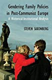 Book Gendering Family Policies In Post-communist Europe: A Historical-institutional Analysis free