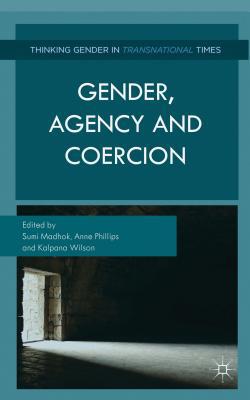 Book Gender, Agency, and Coercion (Thinking Gender in Transnational Times) free